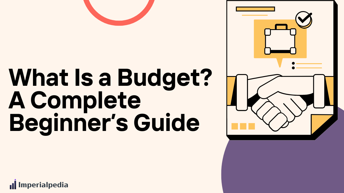What Is a Budget? A Complete Beginner’s Guide