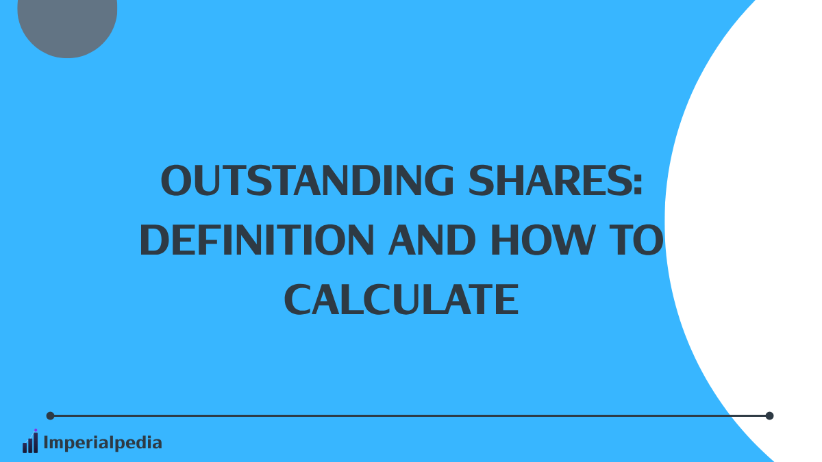 Outstanding Shares: Definition and How to Calculate