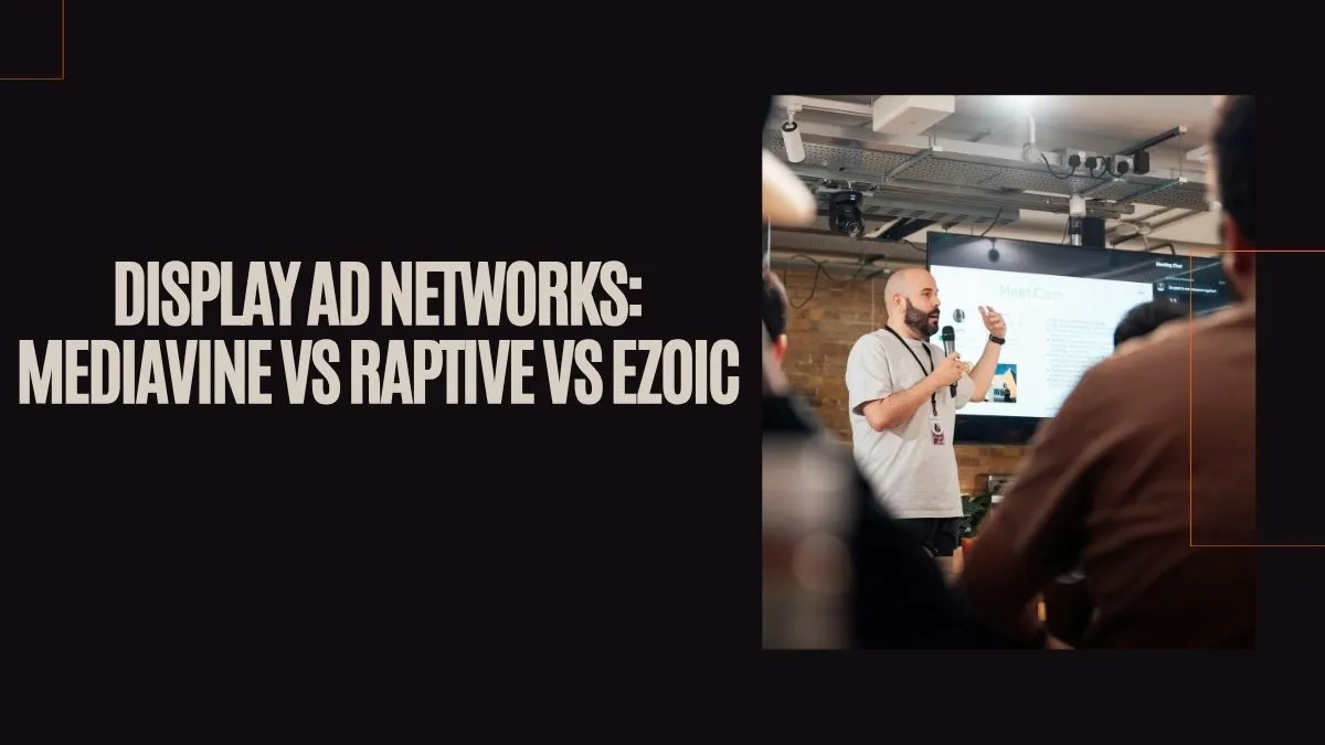 Display Ad Networks: Mediavine vs Raptive vs Ezoic