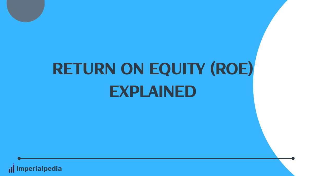 Return on Equity (ROE) Explained