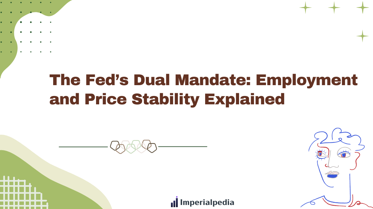 The Fed’s Dual Mandate: Employment and Price Stability Explained