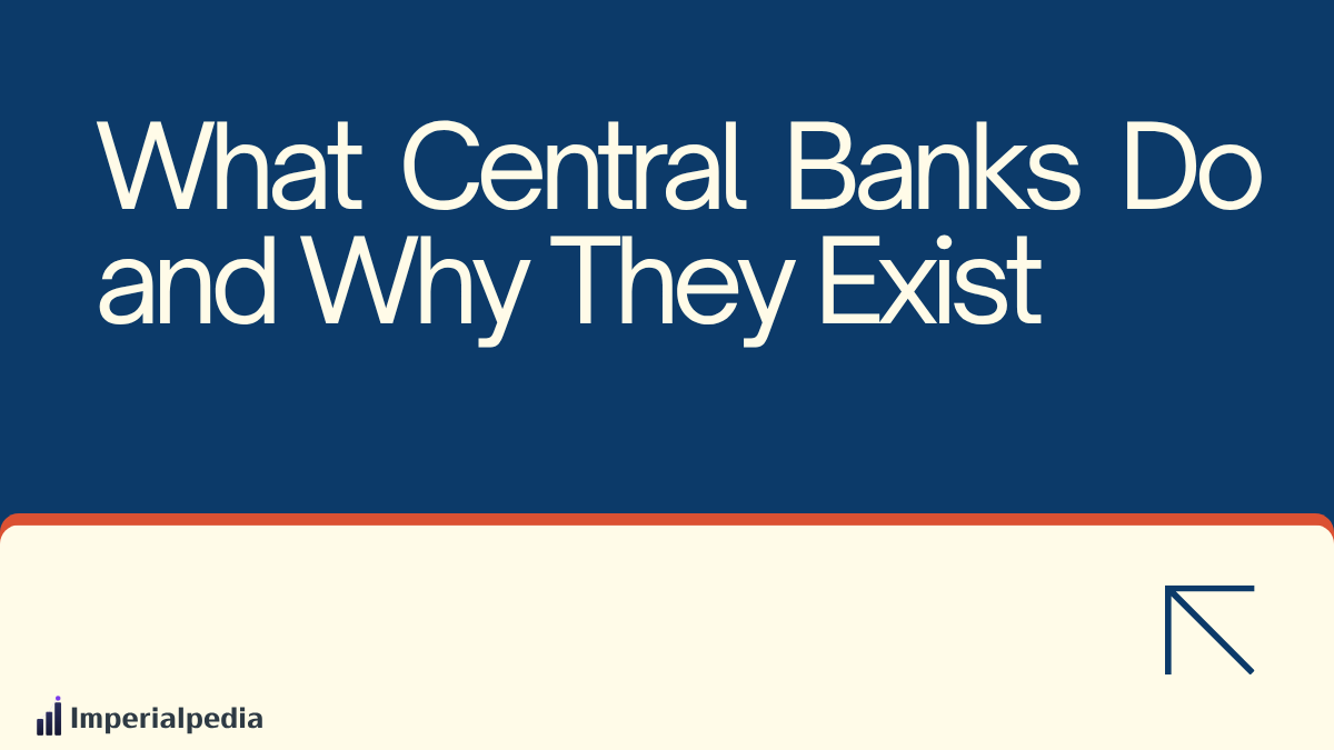 What Central Banks Do and Why They Exist