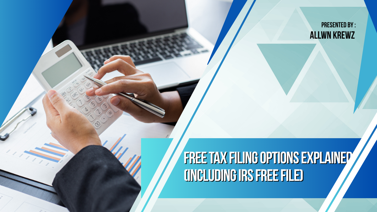 Free Tax Filing Options Explained (Including IRS Free File)