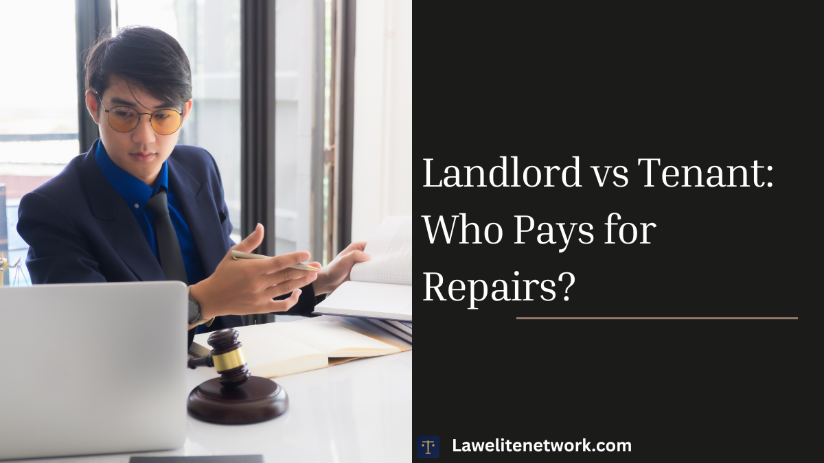 Landlord vs. Tenant: Who Pays for Repairs?