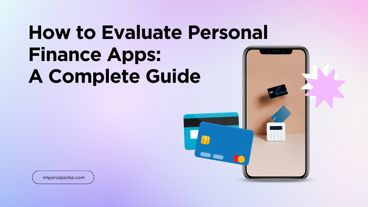 How to Evaluate Personal Finance Apps: A Complete Guide