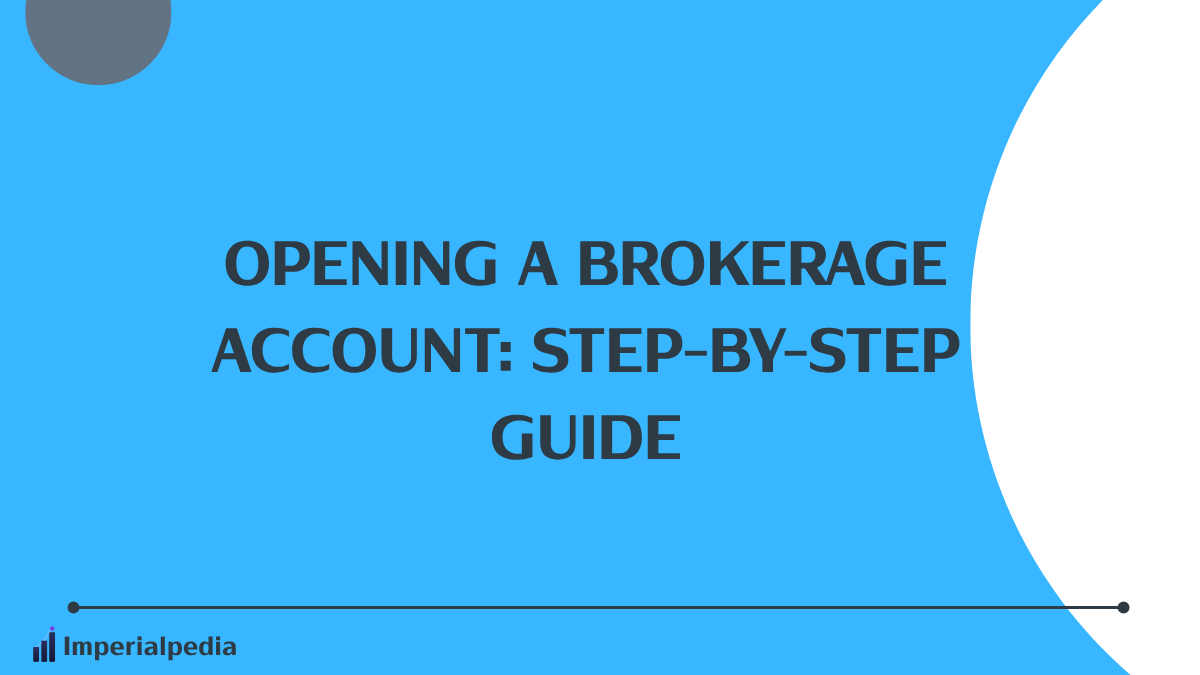 Opening a Brokerage Account: Step-by-Step Guide