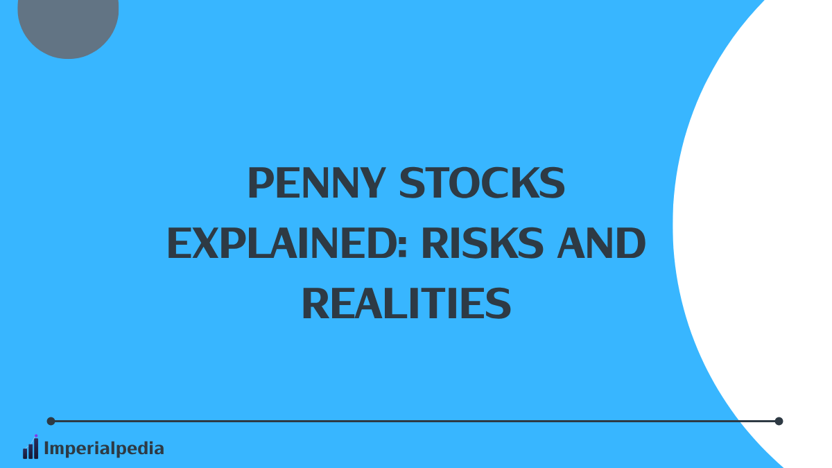 Penny Stocks Explained: Risks and Realities