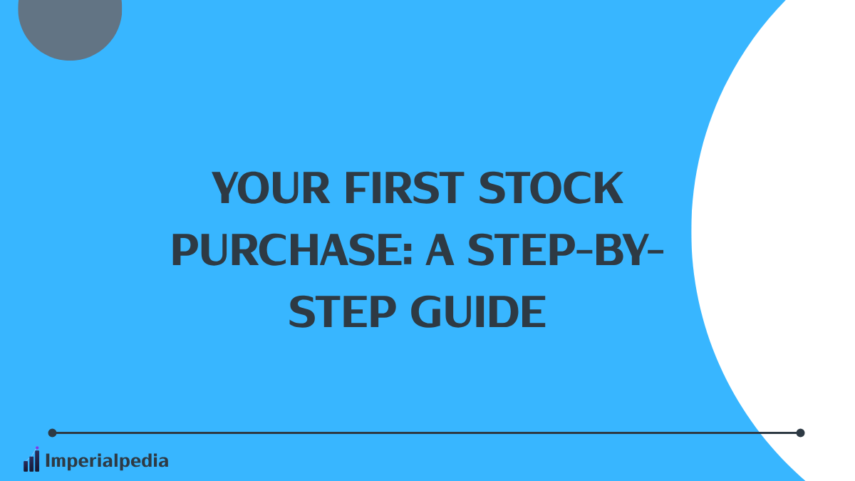 Your First Stock Purchase: A Step-by-Step Guide