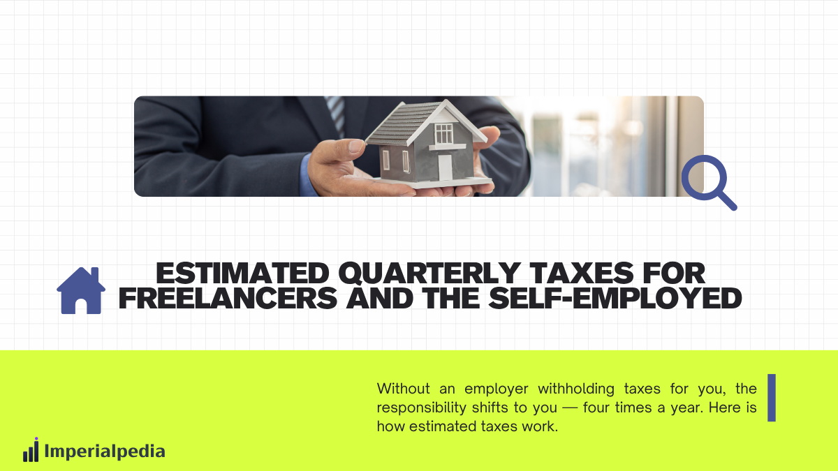 Estimated Quarterly Taxes for Freelancers and the Self-Employed