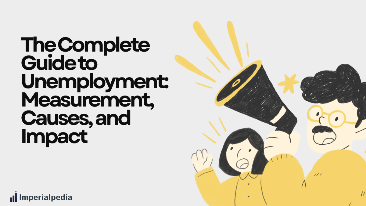 The Complete Guide to Unemployment: Measurement, Causes, and Impact