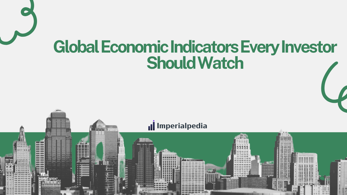Global Economic Indicators Every Investor Should Watch