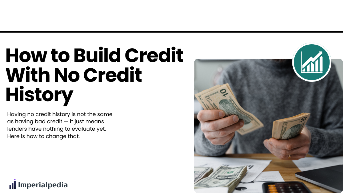 How to Build Credit With No Credit History