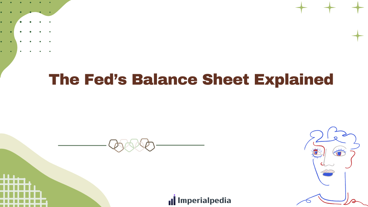 The Fed’s Balance Sheet Explained