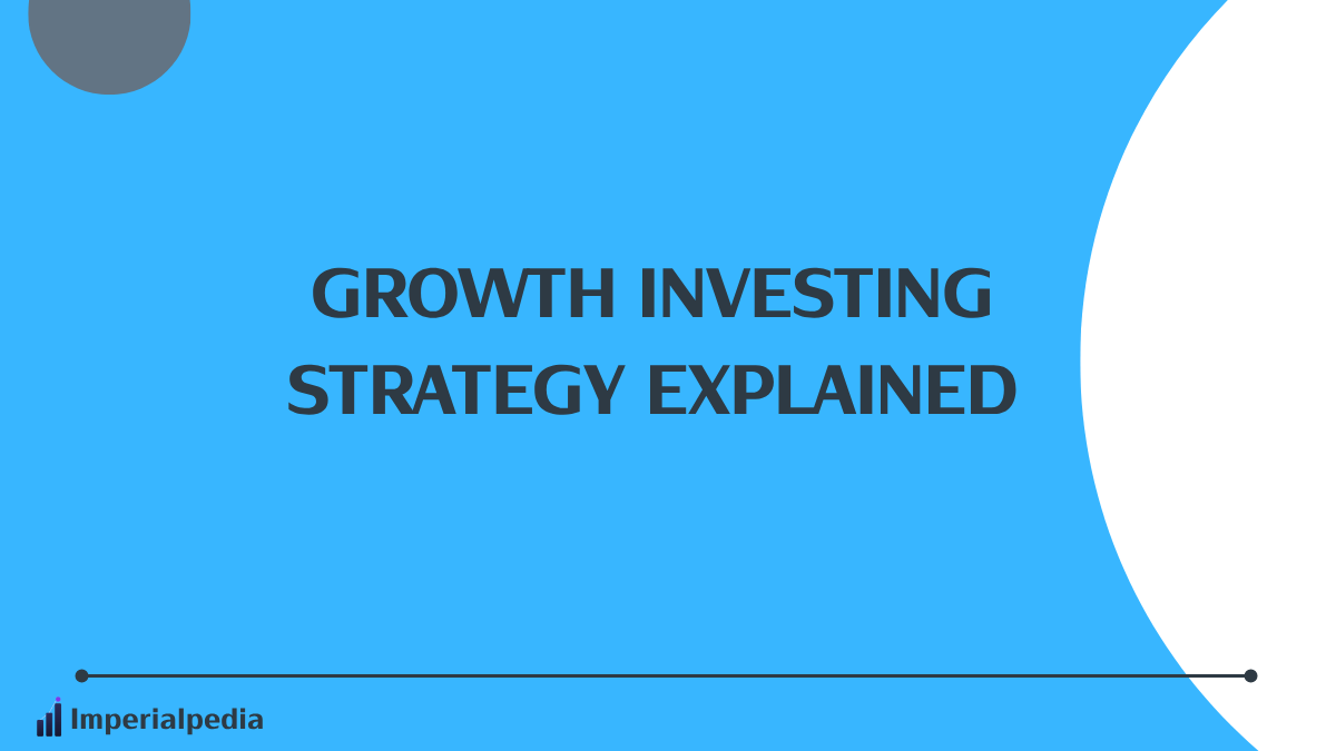 Growth Investing Strategy Explained