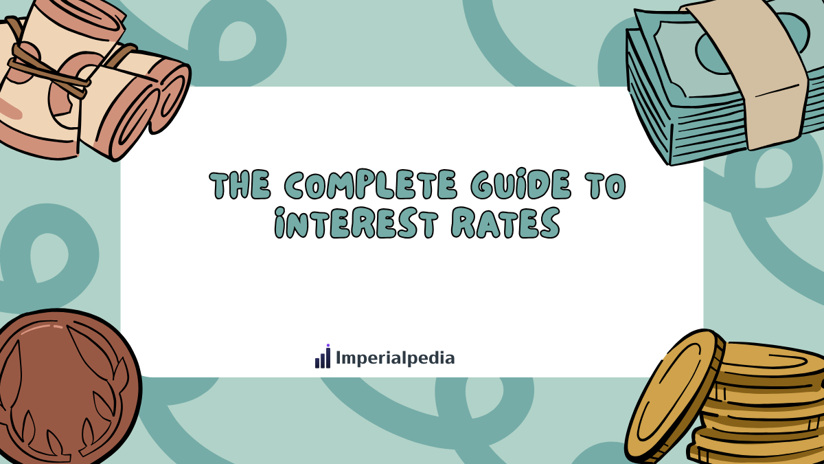 The Complete Guide to Interest Rates