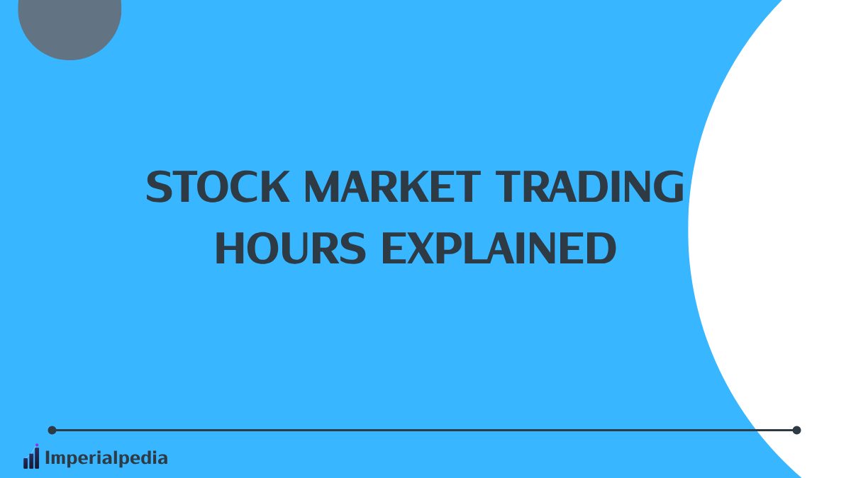 Stock Market Trading Hours Explained