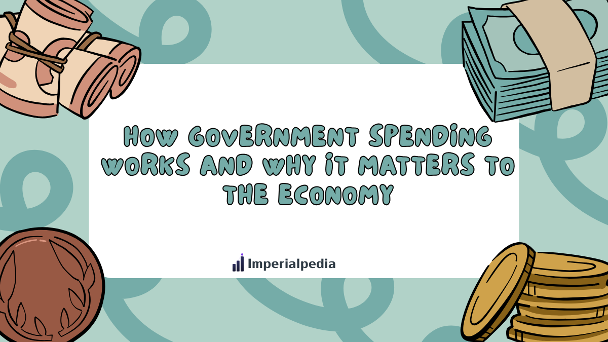 How Government Spending Works and Why It Matters to the Economy