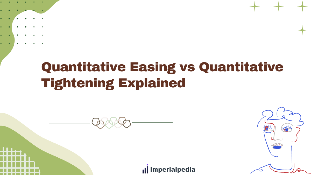 Quantitative Easing vs Quantitative Tightening Explained