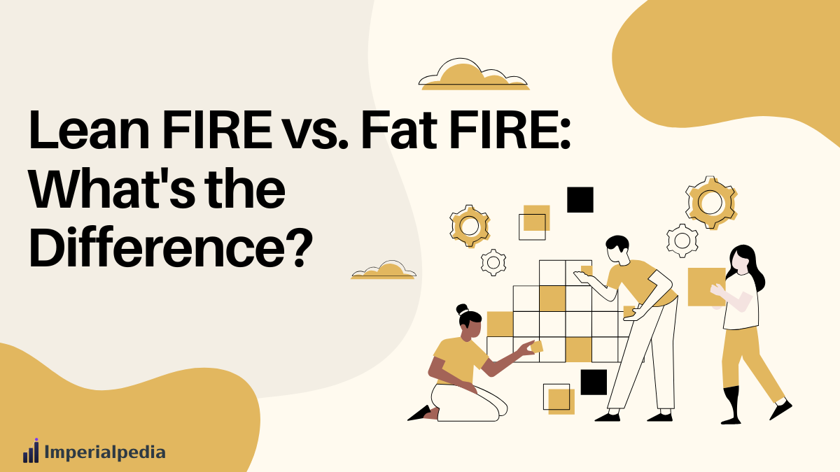 Lean FIRE vs. Fat FIRE: What's the Difference?