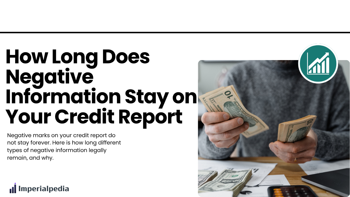 How Long Does Negative Information Stay on Your Credit Report