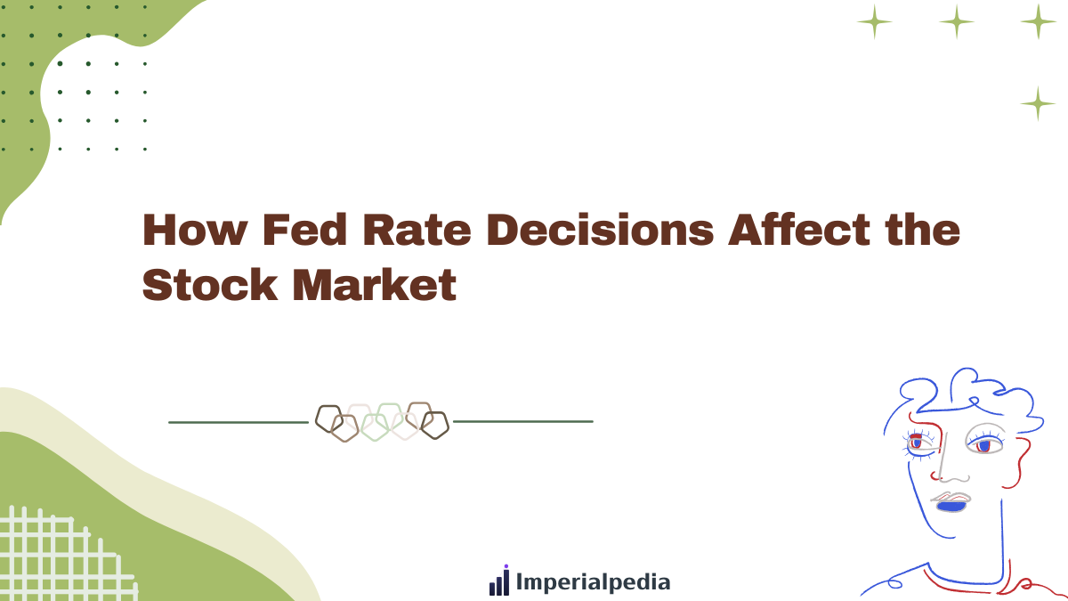 How Fed Rate Decisions Affect the Stock Market