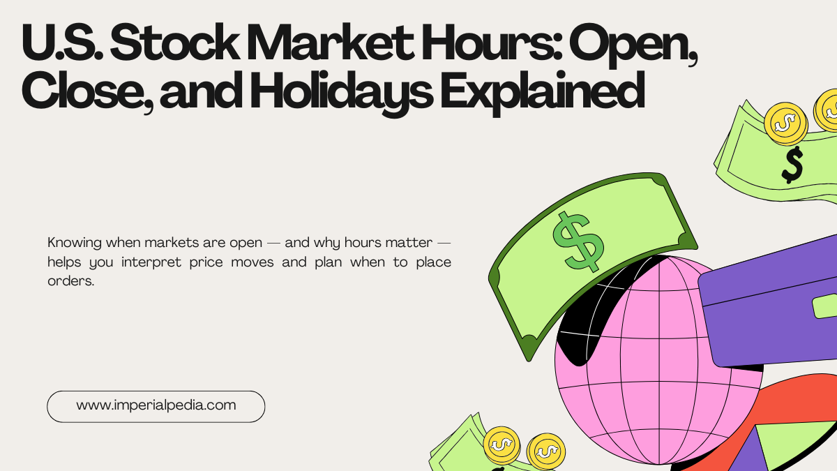 U.S. Stock Market Hours: Open, Close, and Holidays Explained