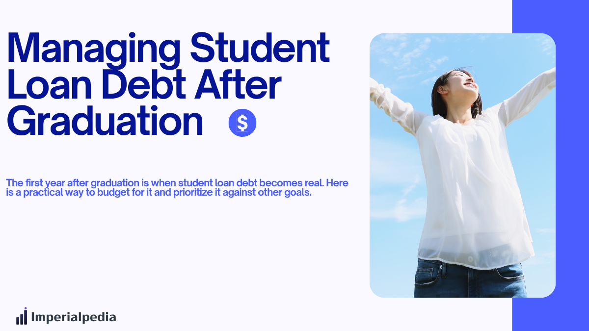 Managing Student Loan Debt After Graduation