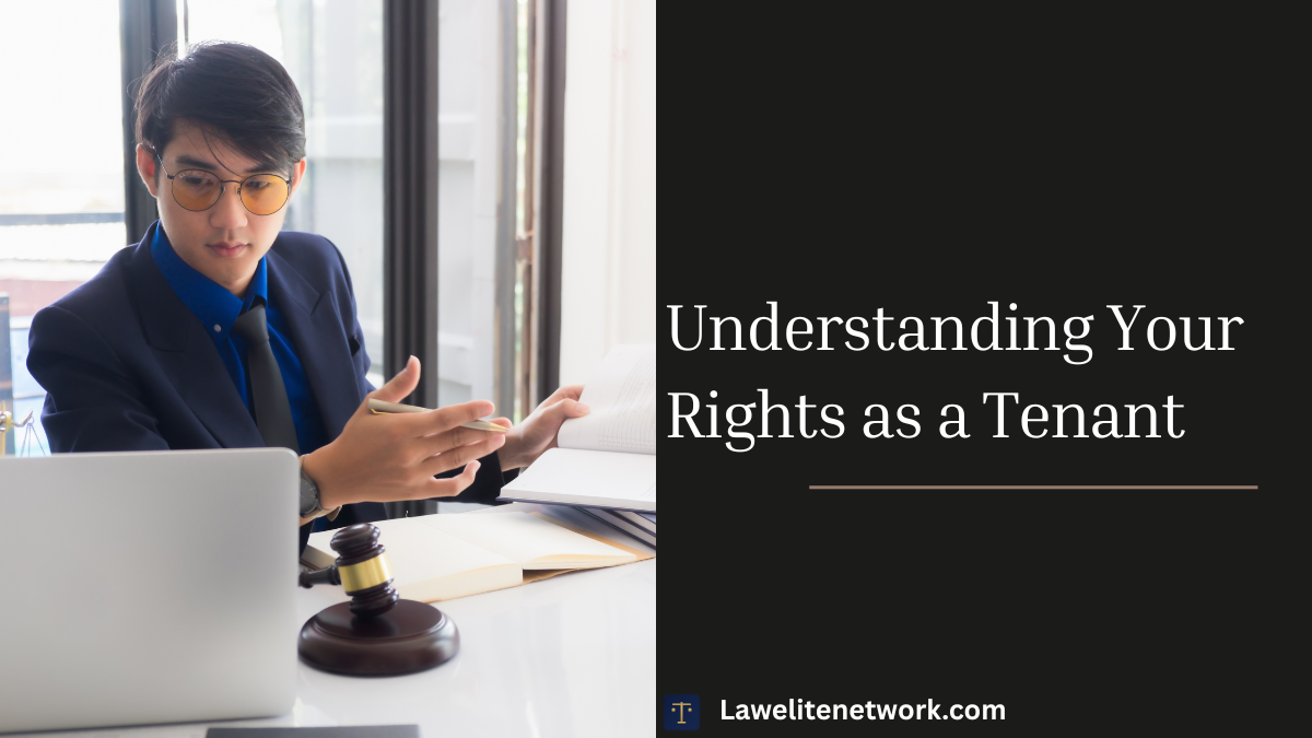 Understanding Your Rights as a Tenant