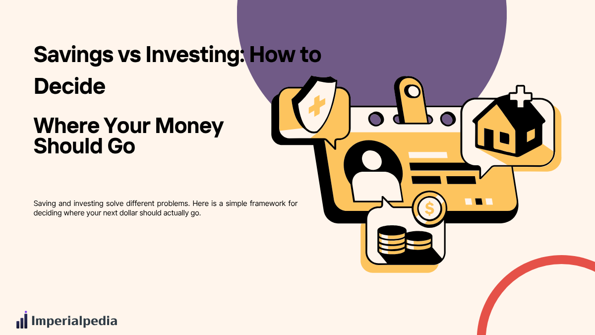Savings vs Investing: How to Decide Where Your Money Should Go