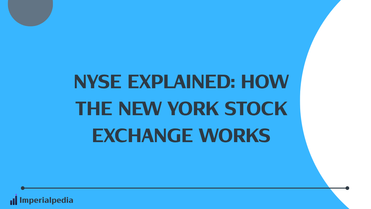 NYSE Explained: How the New York Stock Exchange Works