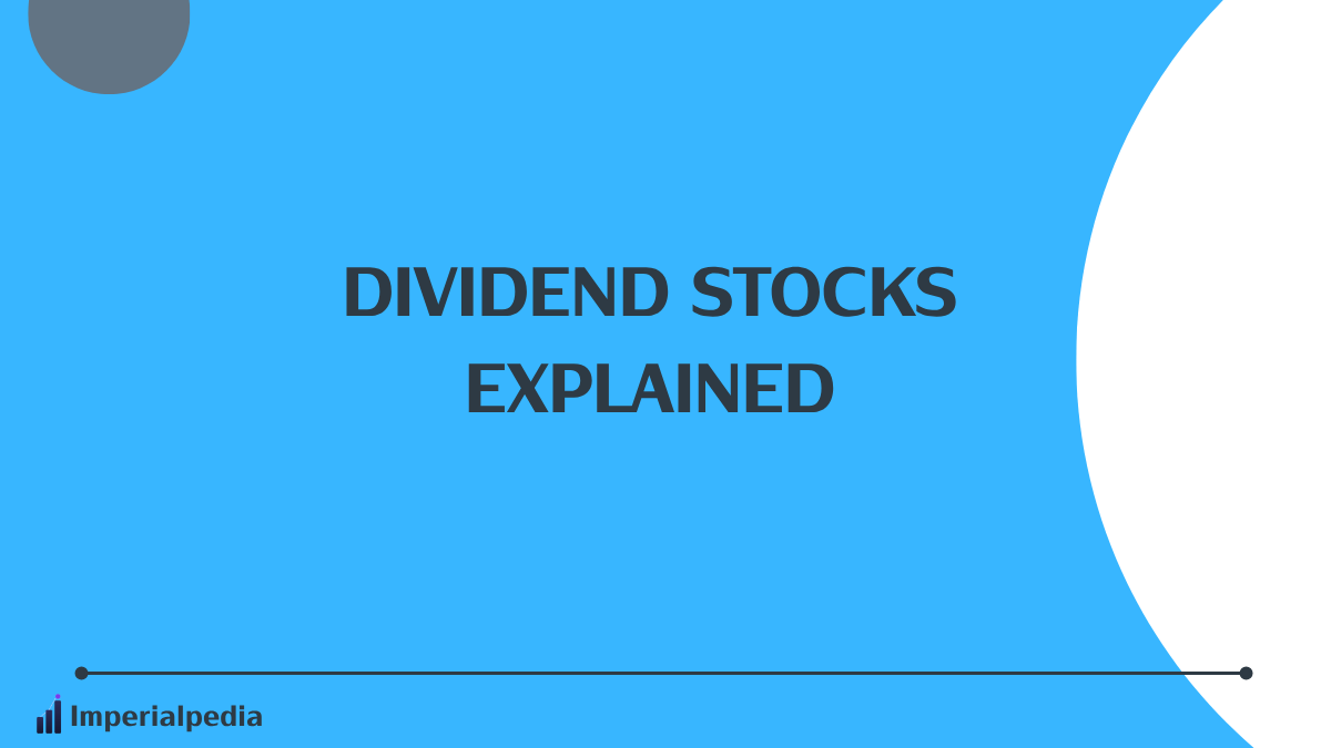 Dividend Stocks Explained