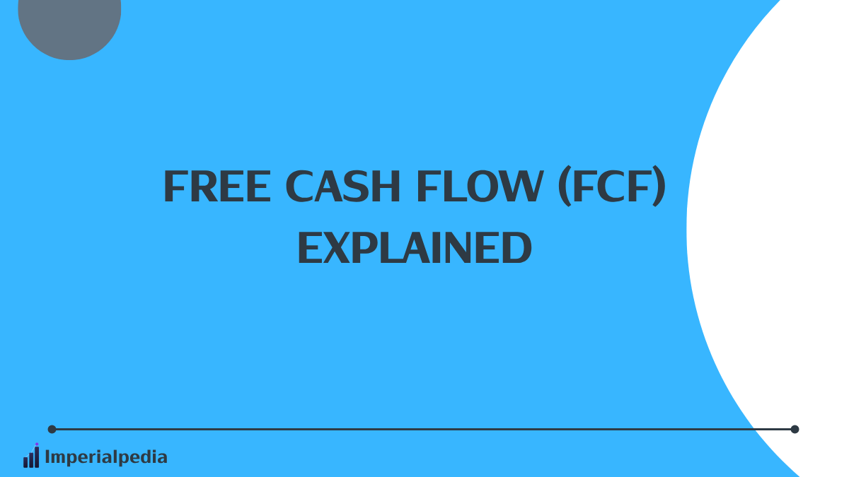 Free Cash Flow (FCF) Explained