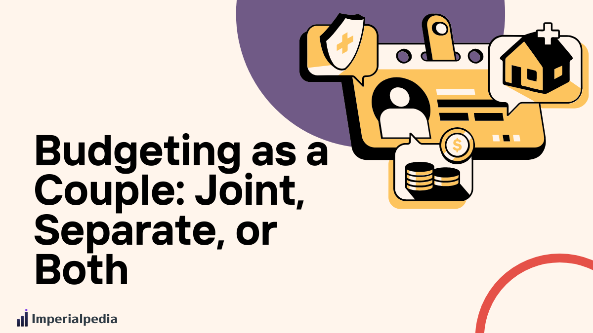 Budgeting as a Couple: Joint, Separate, or Both