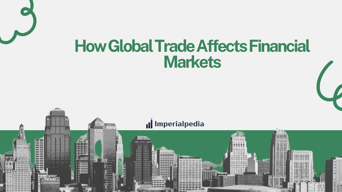 How Global Trade Affects Financial Markets