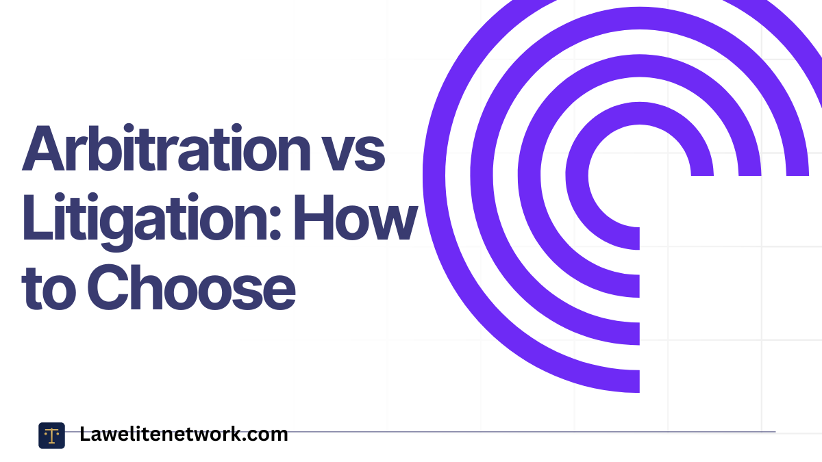 Arbitration vs. Litigation: How to Choose