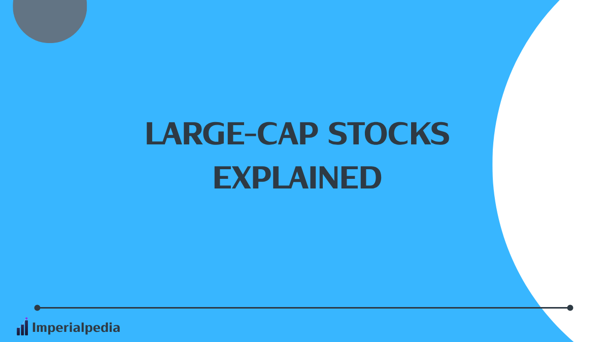 Large-Cap Stocks Explained