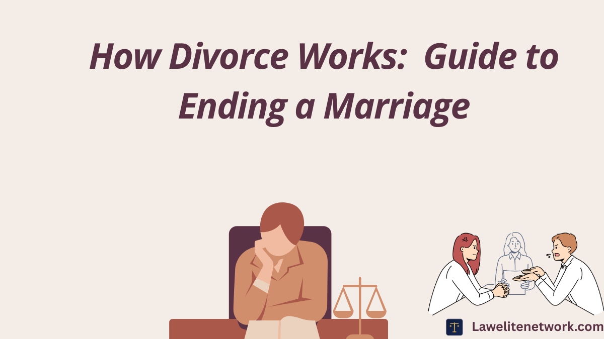 How Divorce Works: A Complete Guide to the Legal Process