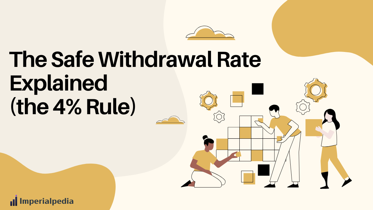 The Safe Withdrawal Rate Explained (the 4% Rule)