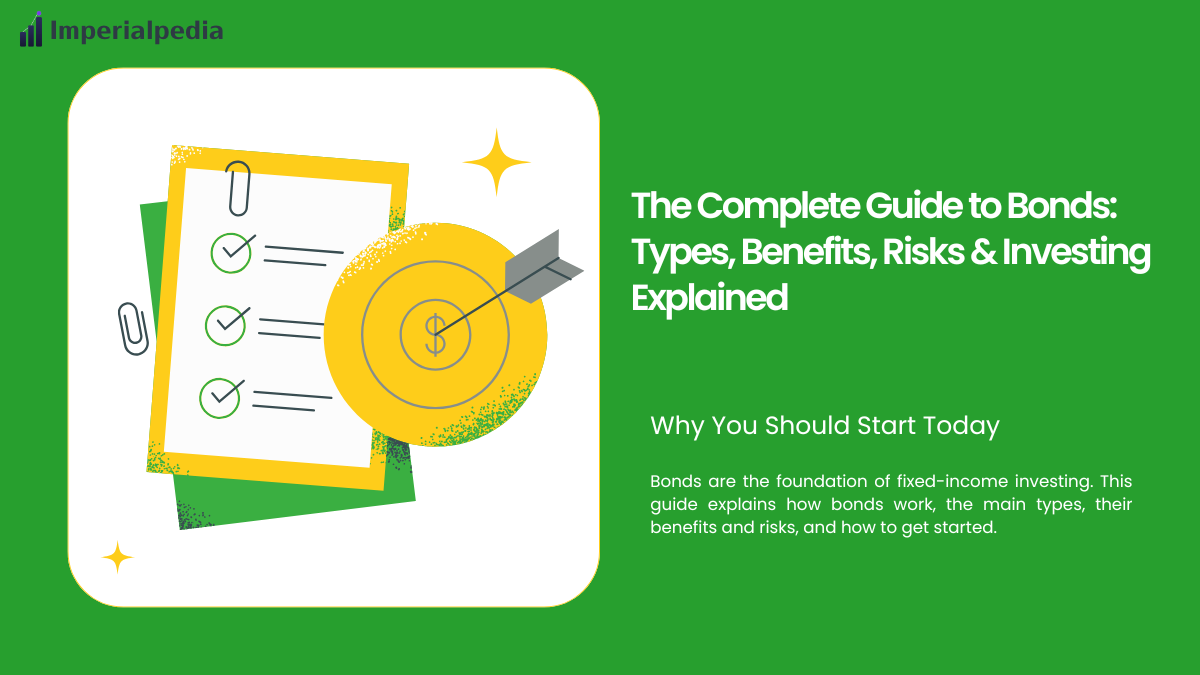 The Complete Guide to Bonds: Types, Benefits, Risks & Investing Explained