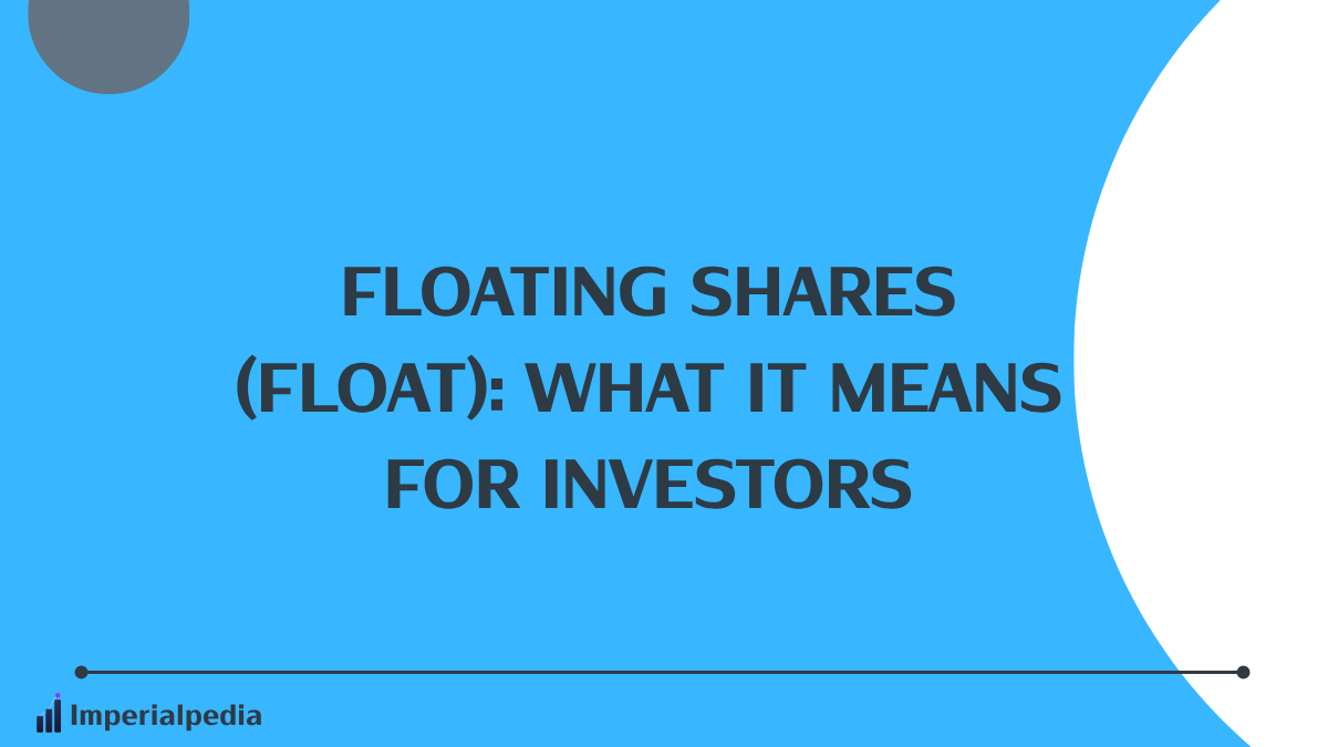 Floating Shares (Float): What It Means for Investors