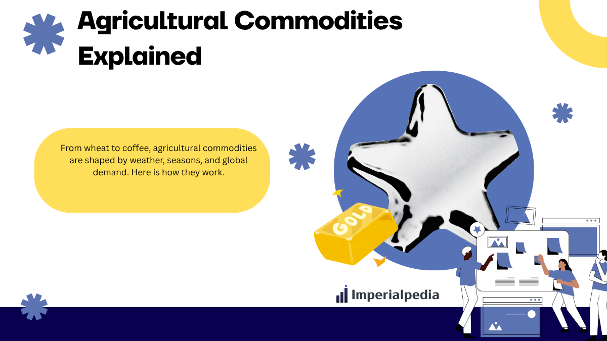 Agricultural Commodities Explained
