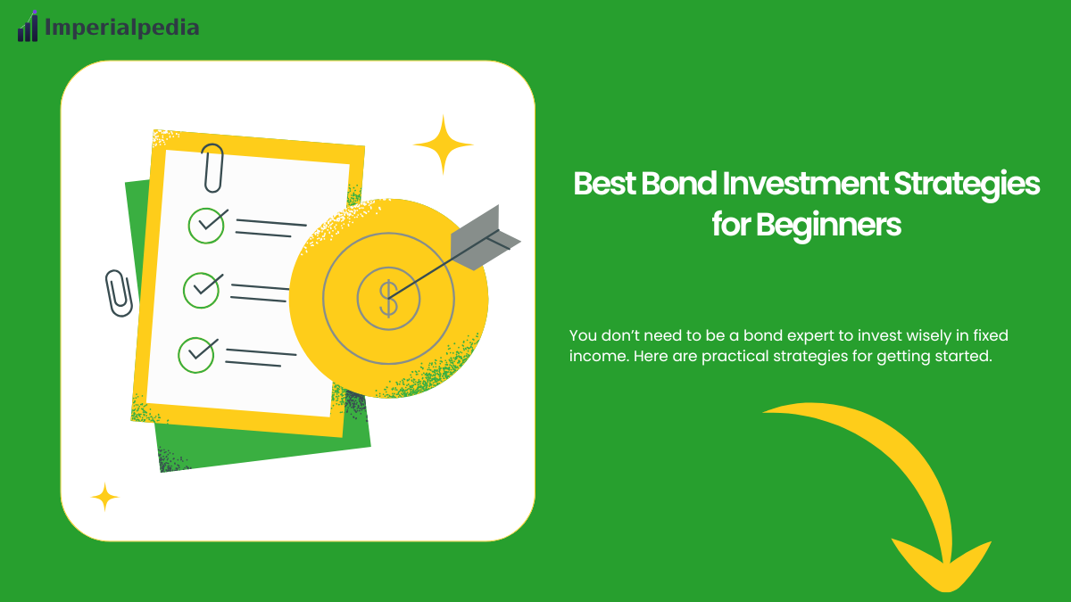 Best Bond Investment Strategies for Beginners