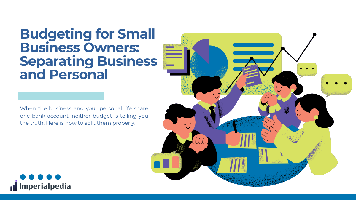 Budgeting for Small Business Owners: Separating Business and Personal