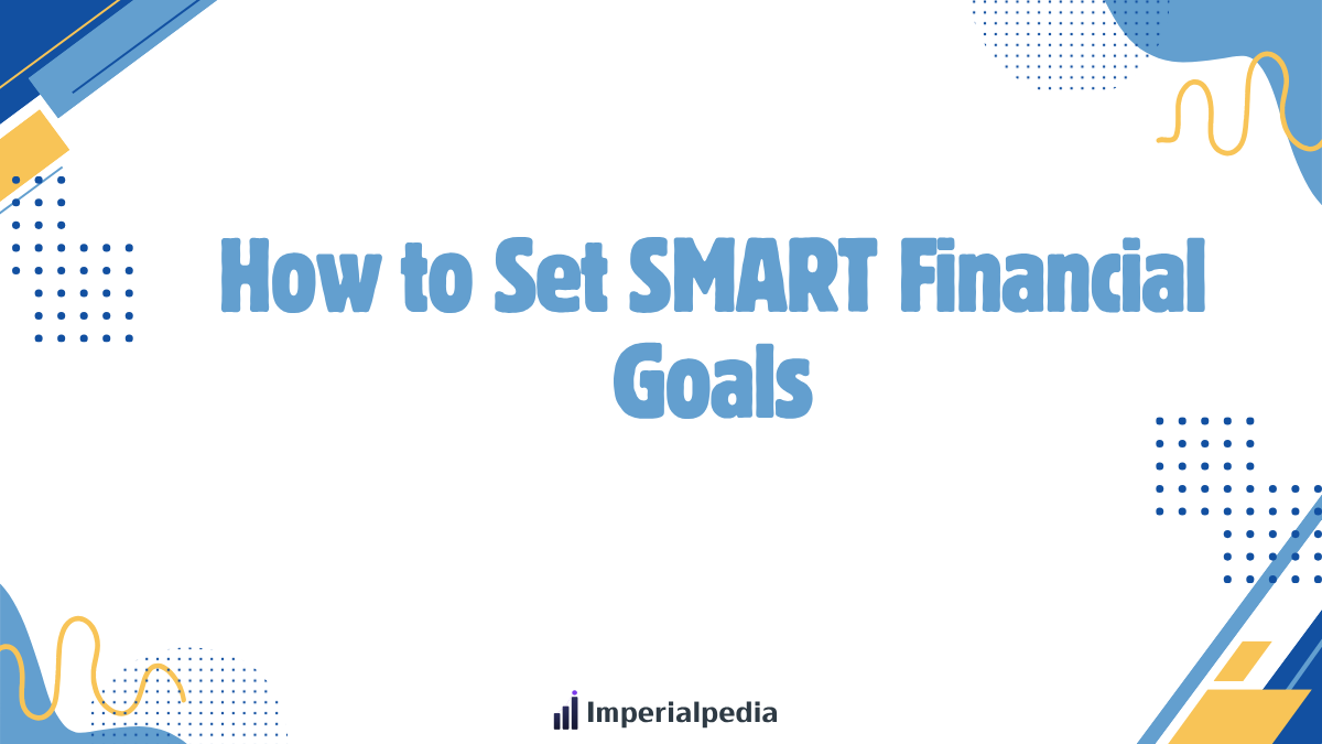 How to Set SMART Financial Goals