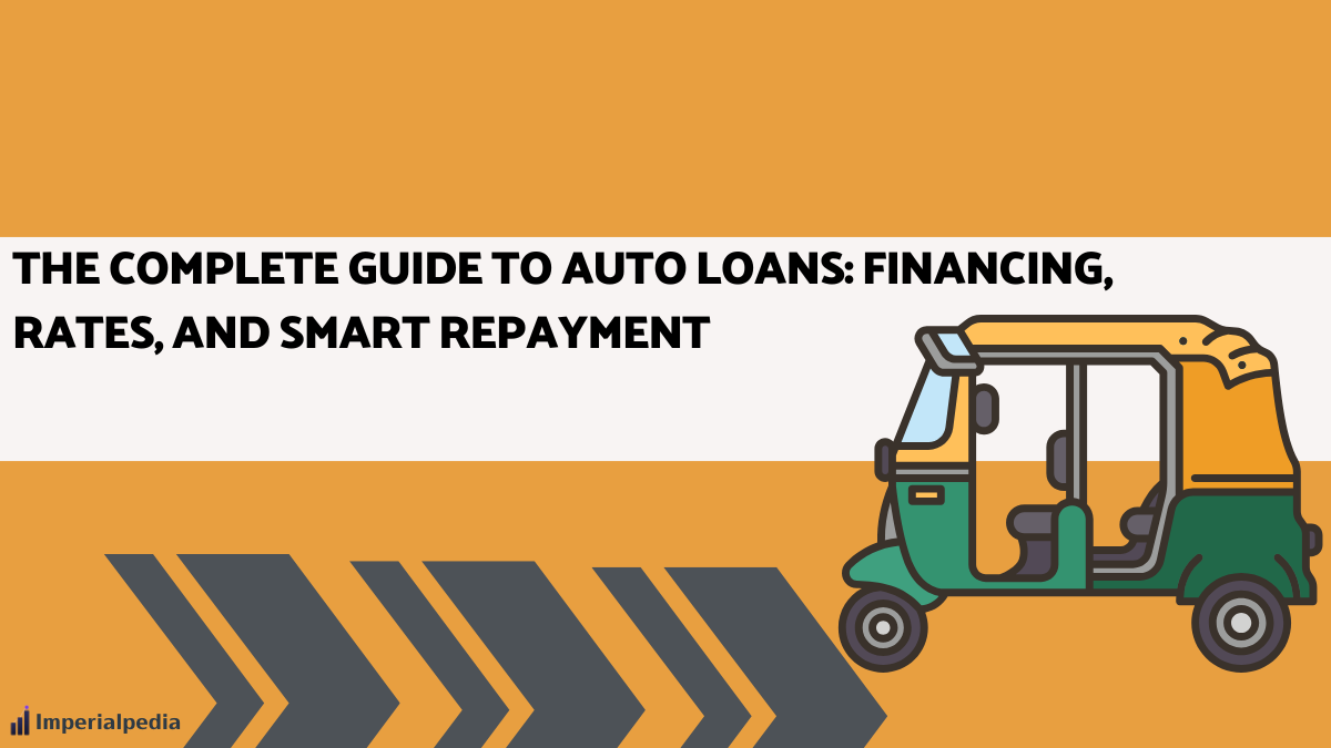 The Complete Guide to Auto Loans: Financing, Rates, and Smart Repayment