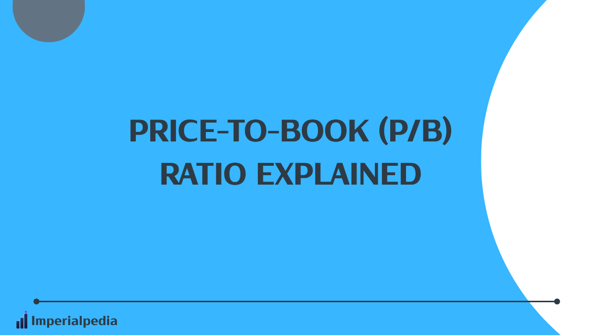Price-to-Book (P/B) Ratio Explained